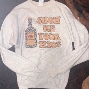 Show Me Your Titos Graphic Sweatshirt